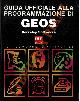  FARR Michael -, Guida ufficiale alla programmazione di GEOS. Berkley Softworks. Per Commodore 64/ 64 C/ 128.