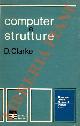  CLARKE D. -, Computer e strutture.