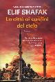  SHAFAK Elif -, La città ai confini del cielo.