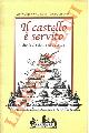  CASANA Crlo Ottaviano - SAGRAMOSO Lapo -, Il castello è servito. Storie di salotti e di dispense.
