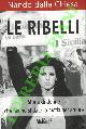  DALLA CHIESA Nando -, Le ribelli. Storie di donne che hanno sfidato la mafia per amore.