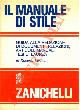  LESINA Roberto -, Il manuale di stile. Guida alla redazione di documenti, relazioni, articoli, manuali, tesi di laurea.