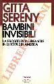  SERENY Gitta -, Bambini invisibili. La prostituzione infantile in europa e in America.