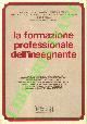  (DANIELI Sergio) -, La formazione professionale dell'insegnante. Guida alla preparazione ed all'aggiornamento.