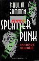  (SAMMON Paul M.) -, Splatter Puk. Extreme Horror.