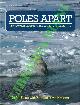  FLEGG Jim - HOSKING David -, Poles apart. The natural worlds of the Arctic and Antarctic.