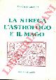  TARDUCCI Francesco -, La strega, l'astrologo e il mago.