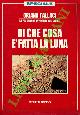  FALLACI Oriana -, Di che cosa è fatta la luna.