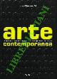  (POLI Francesco) -, Arte contemporanea. Le ricerche internazionali dalla fine degli anni '50 a oggi.