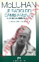  McLUHAN Marshall -, Le radici del cambiamento. Platone, Shakespeare e la TV.