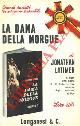  LATIMER Jonathan -, La dama della morgue.
