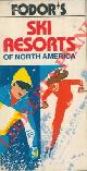  Fodors -, Ski resorts of North America.