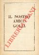  (DE MOLO Augusto - DOGHERIA Carlo) -, Il nostro amico Golia. Piccolo repertorio di poesie goliardiche medioevali.