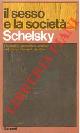  SCHELSKY Helmut -, Il sesso e la società