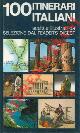  -, Cento itinerari italiani. Scelti e illustrati da Selezione del Reader's Digest.