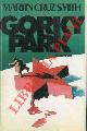 CRUZ SMITH Martin -, Gorky Park.