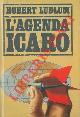 LUDLUM Robert -, L'agenda Icaro.