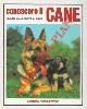  (BIELFELD Horst - SPANGENBERG Rolf) -, Conoscere il cane. Le razze, l'allevamento, la salute.