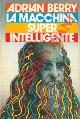  BERRY Adrian -, La macchina superintelligente.