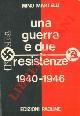 MARTELLI Mino -, Una guerra e due resistenze 1940 - 1946.