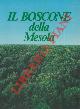  (MINERBI Bruno et aa.), Il Boscone della Mesola.