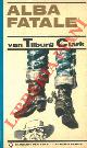  TILBURG CLARK Walter -, Alba fatale.
