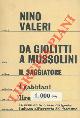  VALERI Nino -, Da Giolitti a Mussolini. Momenti della crisi del liberalismo.