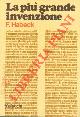  HABECK Fritz -, La più grande invenzione. Il libro del dottor Giovanni Humery su Giovanni Gutenberg.