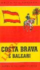  -, Costa Brava e Baleari.