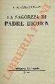  CHESTERTON Gilbert K. -, La saggezza di Padre Brown.