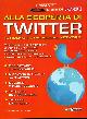  GUERRINI Federico -, Alla scoperta di Twitter. Il nuovo re dei social network.