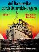  Mayer, H.F. and D. Winkler, Auf Donauwellen durch Osterreich-Ungarn. Regensburg-Passau-Wien-Budapest-Schwarzes Meer