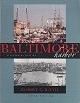  Keith, R.C., Baltimore harbor. A Pictorial History