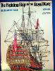  Archibald, E.H.H., The Fighting Ship in the Royal Navy 897-1984
