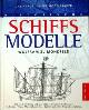  Mondfeld, Wolfram zu, Historische Schiffsmodelle. Das Handbuch fur Modellbauer