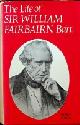  Fairbairn, W. and W. Pole, The Life of Sir William Fairbairn, Bart