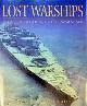  Delgado, James P., Lost Warships. An Archaeological Tour of War at Sea