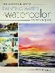  Hazell, R, The artist's guide to painting water in watercolor. 30 Techniques