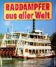  Jobe, J. a.o., Raddampfer aus aller Welt