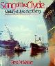  Walker, F.M., Song of the Clyde. A history of Clyde shipbuilding