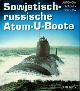  Antonow, a.o., Sowjetische-Russische Atom-U-Boote