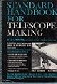  Howard, N.E., Standard handbook for Telescope Making