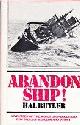  Butler, H, Abandon Ship!. Seventeen of the worst Ship Disasters, Epic Tales of Heroism and Infamy
