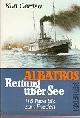  Gerdau, K, Albatros. Rettung uber See, 115 Tage bis zum Frieden