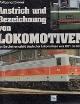  Diener, W, Anstrich und Bezeichnung von Lokomotiven. Das Ercheinungsbild deutscher Lokomotiven von 1871 bis heute