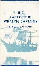  Clark, Captain, G.V., The Last of the Whaling Captains