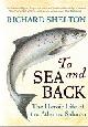  Shelton, R, To Sea and Back. The Heroic Life of the Atlantic Salmon