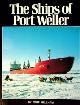  Gillham, Skip, The Ships of Port Weller. The Ships of Port Weller Dry Docks