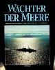  Neumann, P. und T. Ruckert, Wachter der Meere. Geschichte und zukunft des deutschen Marineschiffbaus
