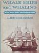  Church, Albert Cook, Whale Ships and Whaling. With more than 200 Photographs